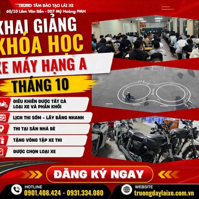 🔥 KHAI GIẢNG KHÓA HỌC XE MÁY HẠNG A THÁNG 10 🔥