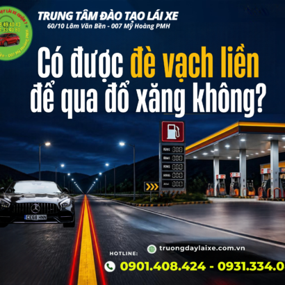 CÓ ĐƯỢC ĐÈ VẠCH LIỀN ĐỂ QUA ĐỔ XĂNG KHÔNG?